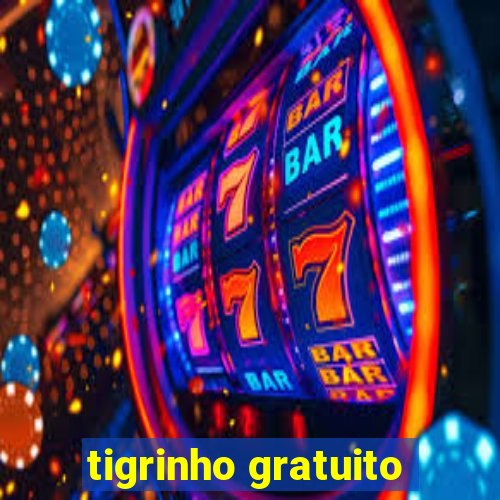 tigrinho gratuito